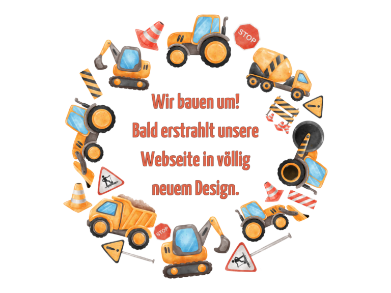 Hinweisbild mit Baustellenfahrzeugen und Verkehrsschildern, das auf eine Umgestaltung der Webseite hinweist.